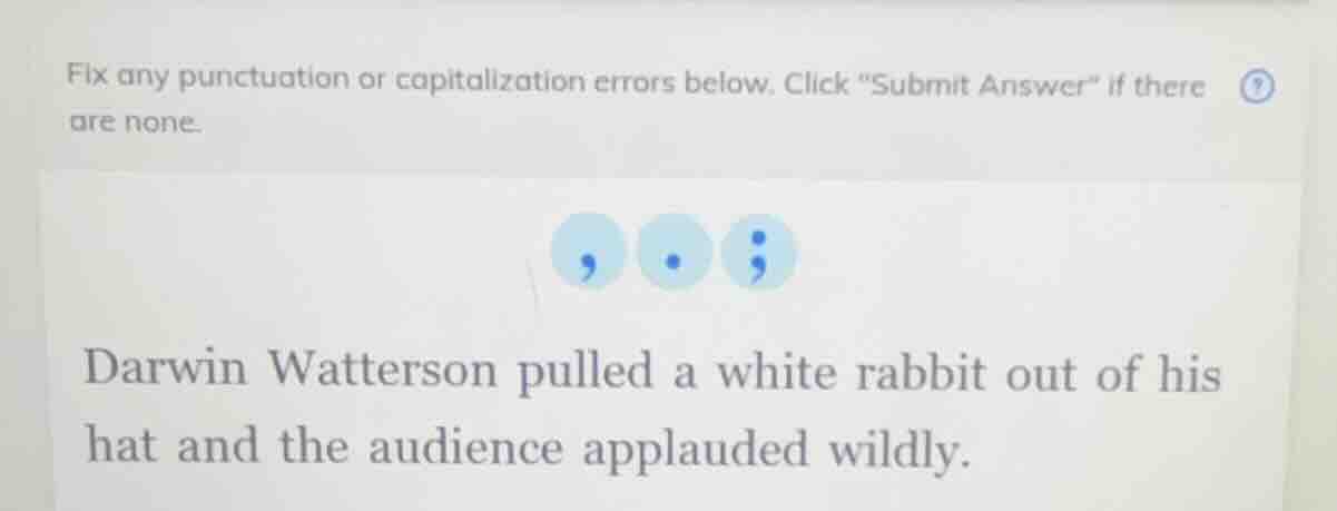 fix any punctuation or capitalization errors below, click \submit answe…
