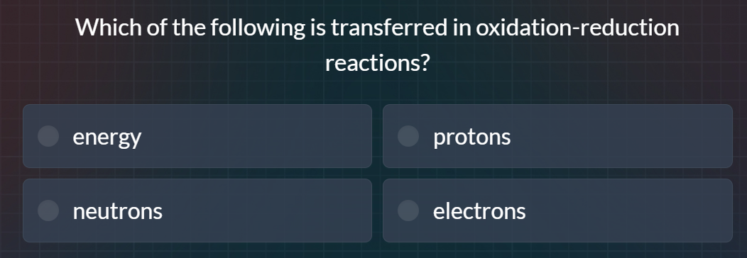 which of the following is transferred in oxidation-reduction reactions?…