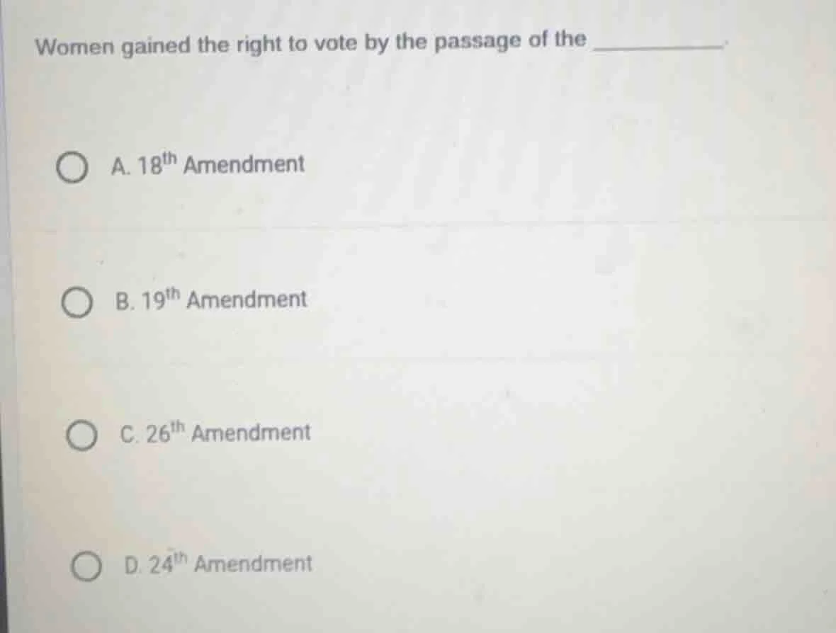women gained the right to vote by the passage of the ______. a. $18^{\\…