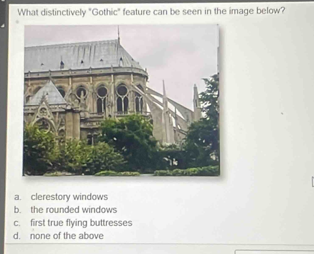 what distinctively \gothic\ feature can be seen in the image below? a. …
