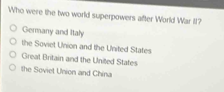 who were the two world superpowers after world war ii? germany and ital…