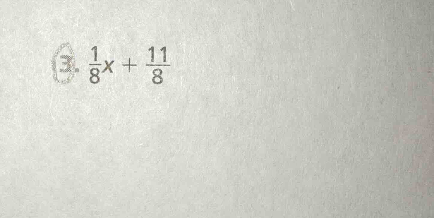 3. \\(\frac{1}{8}x + \frac{11}{8}\\)