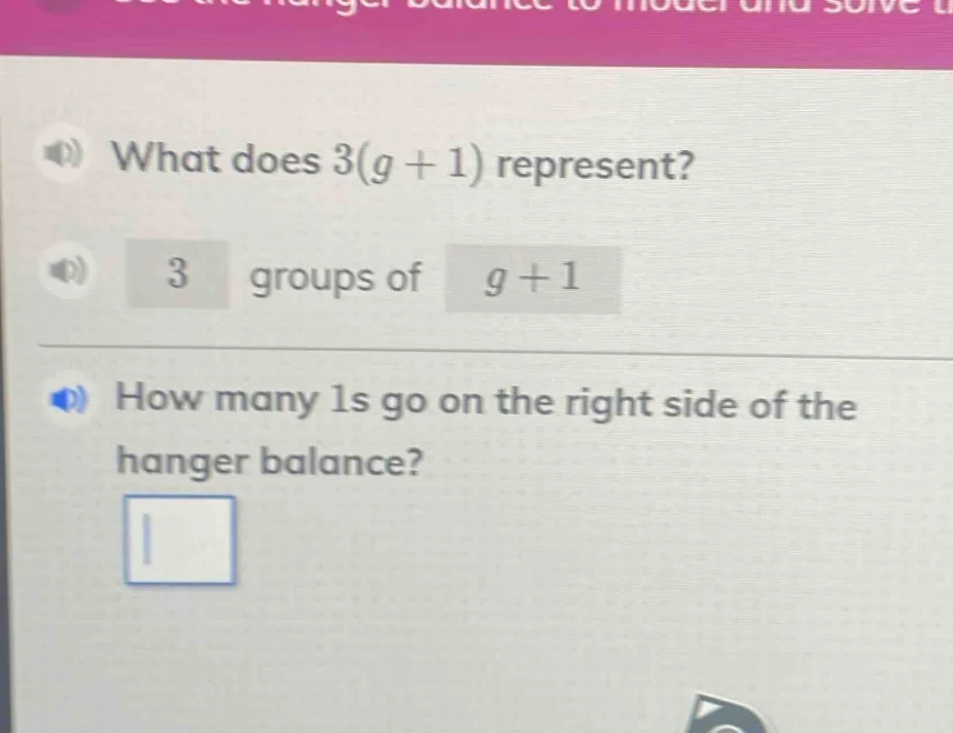 what does $3(g + 1)$ represent? 3 groups of $g + 1$ how many 1s go on t…