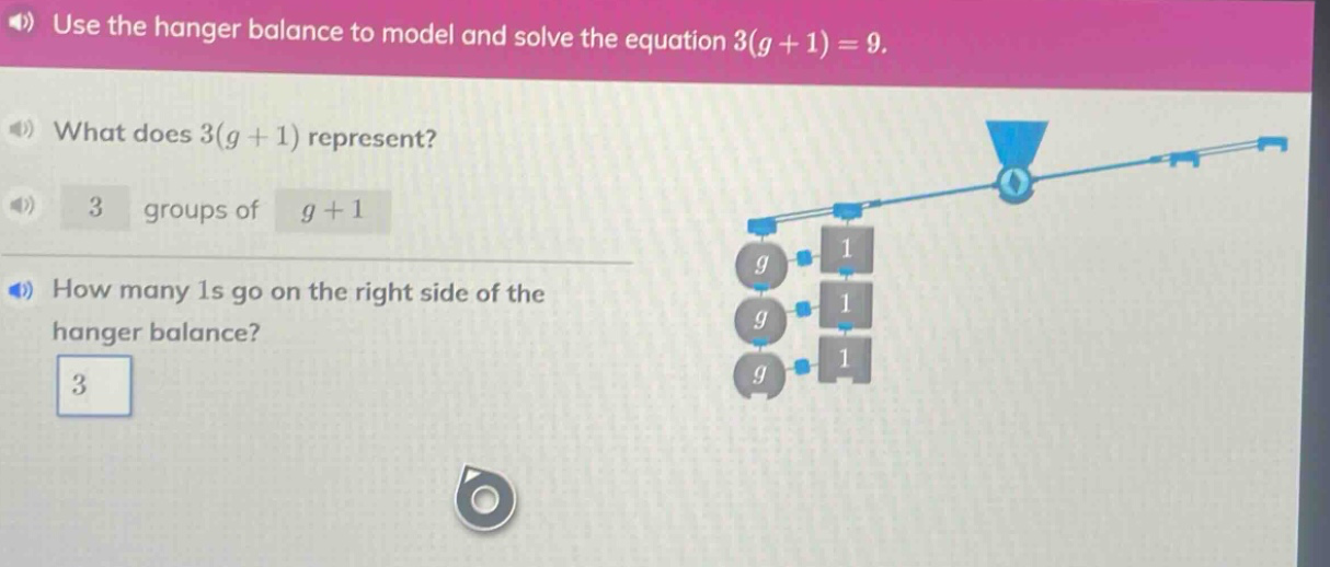use the hanger balance to model and solve the equation 3(g + 1) = 9. wh…