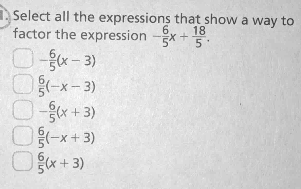 1. select all the expressions that show a way to factor the expression …