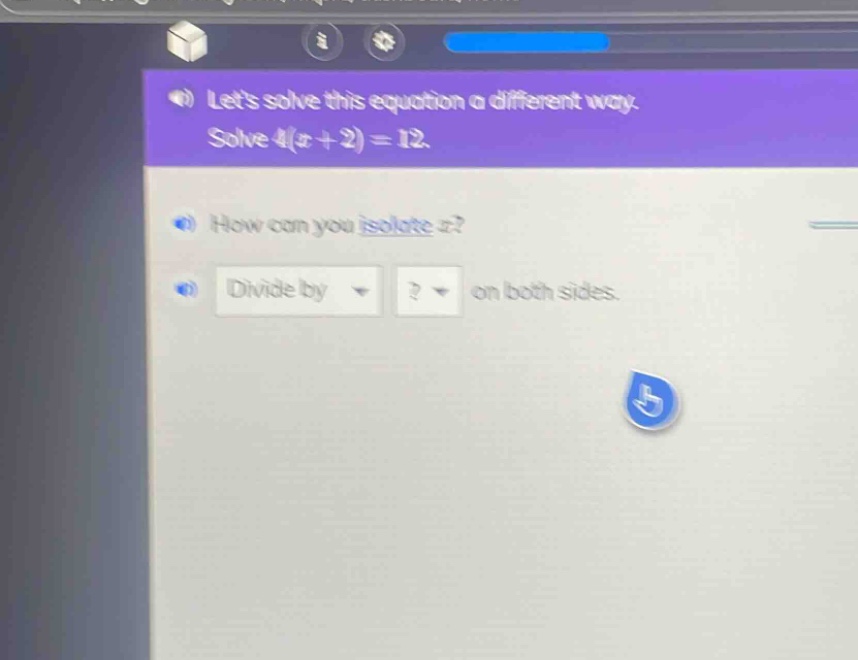 lets solve this equation a different way. solve $4(x + 2) = 12$. how ca…