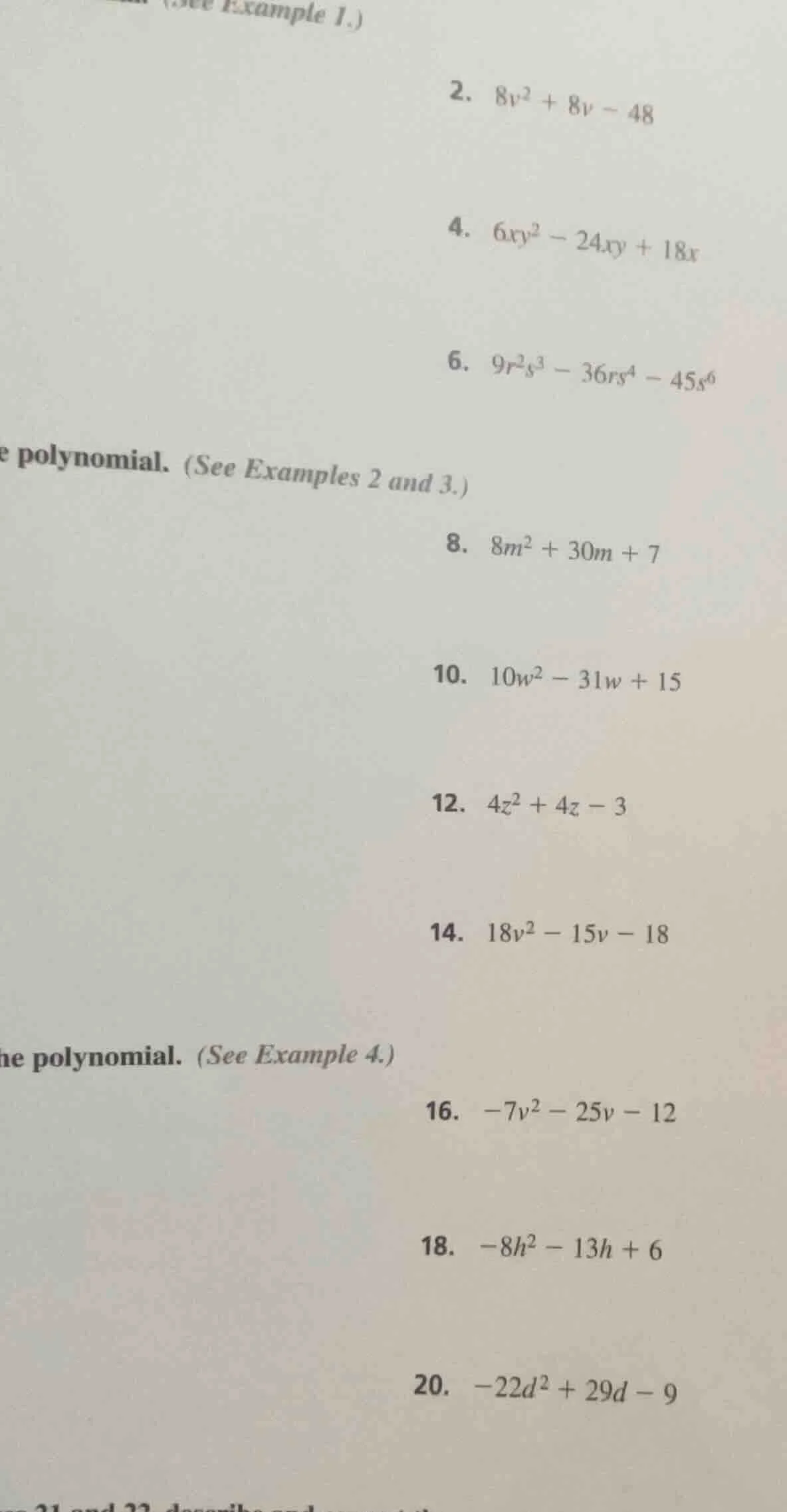 (see example 1.) 2. $8v^2 + 8v - 48$ 4. $6xy^2 - 24xy + 18x$ 6. $9r^2s^…