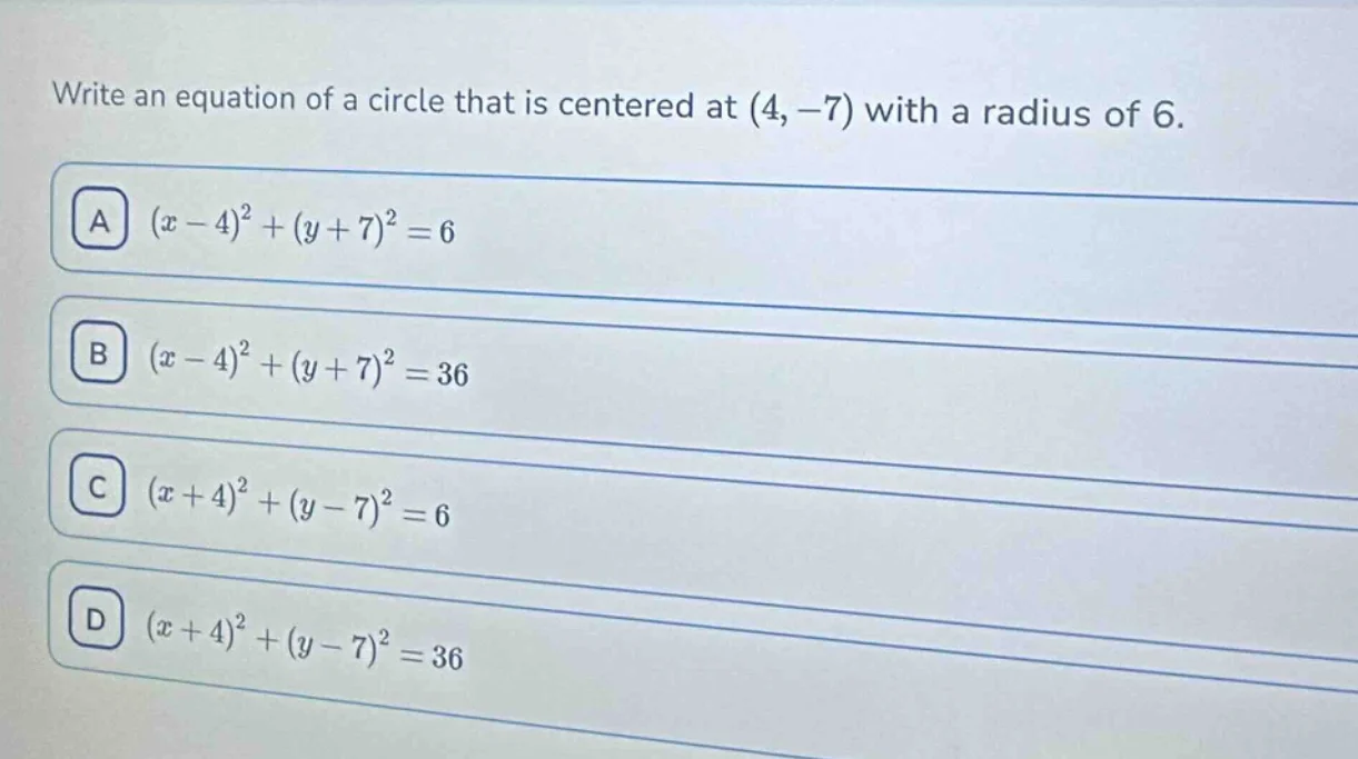 write an equation of a circle that is centered at (4, -7) with a radius…
