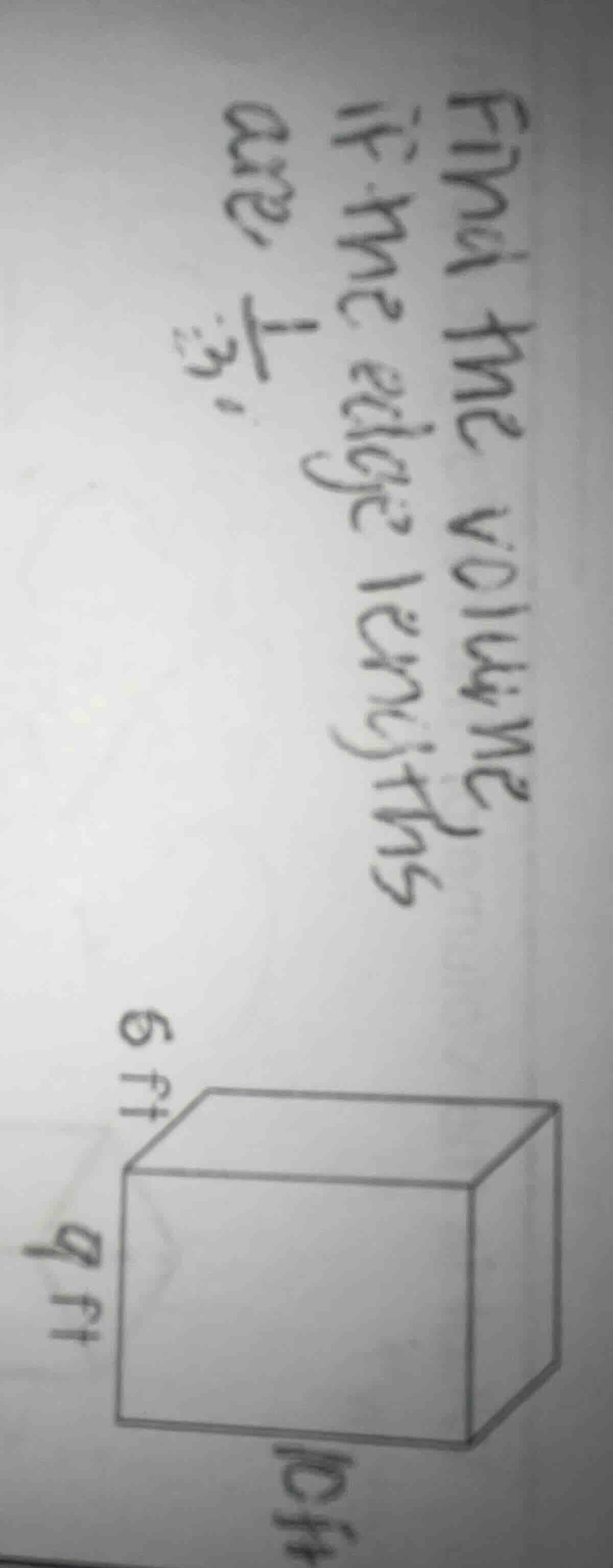 find the volume if the edge lengths are 6 ft, a ft, 10 ft and \\(\\frac…