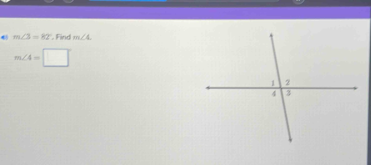 m∠3 = 82°. find m∠4. m∠4 = \\square°