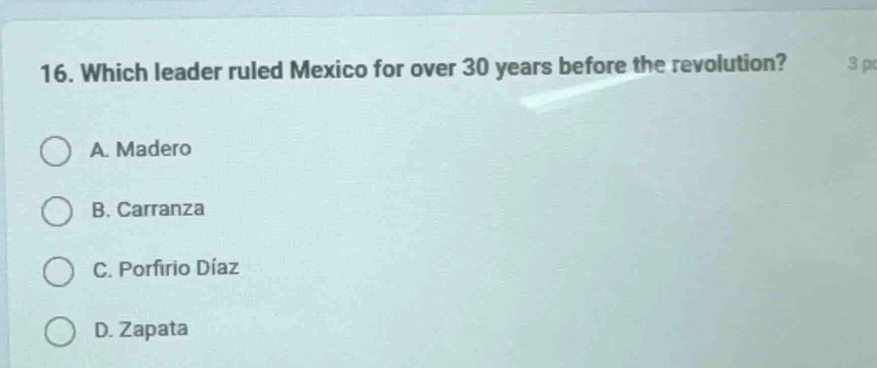 16. which leader ruled mexico for over 30 years before the revolution? …