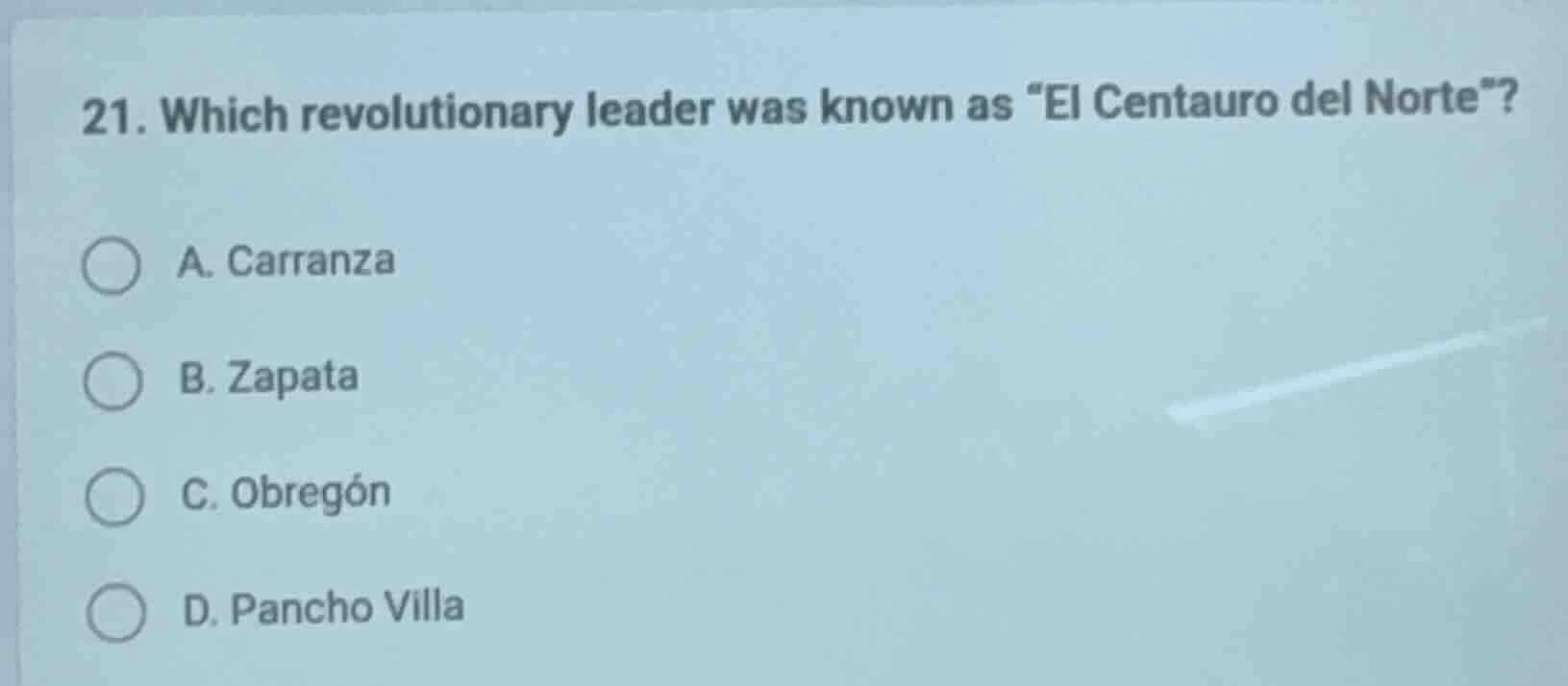 21. which revolutionary leader was known as \el centauro del norte\? a.…