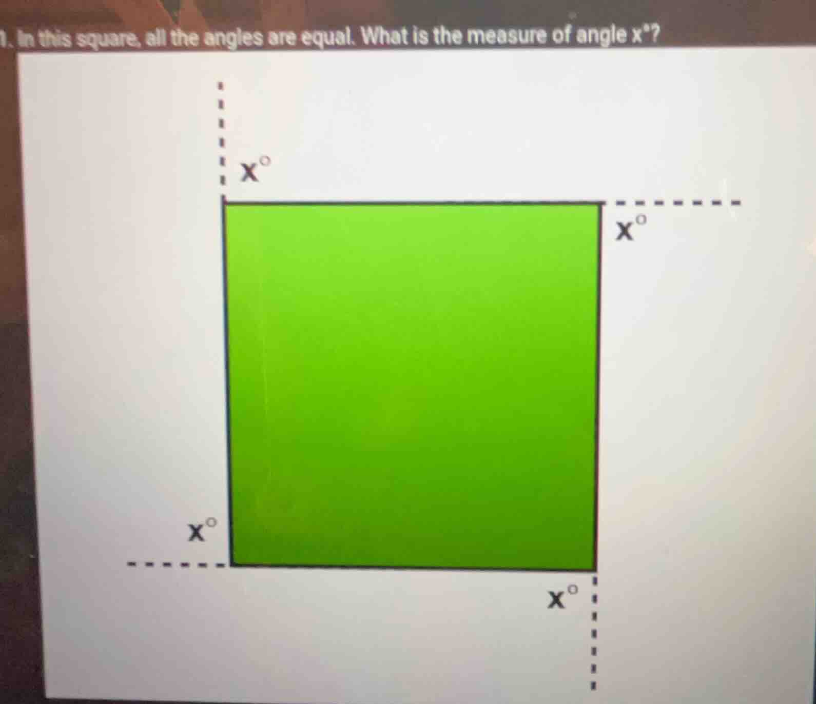 1. in this square, all the angles are equal. what is the measure of ang…