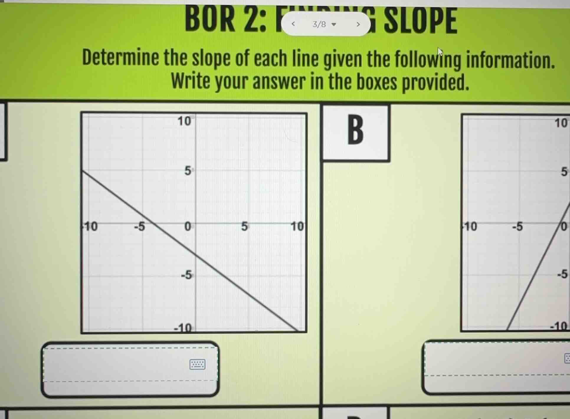 bor 2: finding slope determine the slope of each line given the followi…