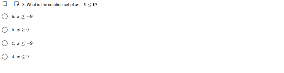 3. what is the solution set of ( x - 9 leq 0 )? a. ( x geq -9 ) b. ( x …