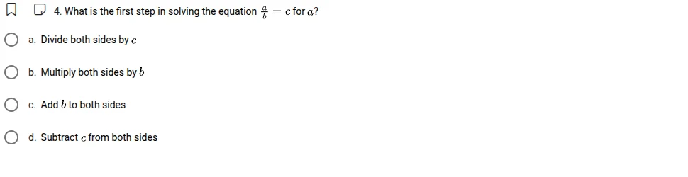 4. what is the first step in solving the equation \\(\frac{a}{b} = c\\)…