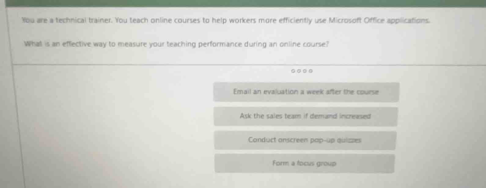 you are a technical trainer. you teach online courses to help workers m…