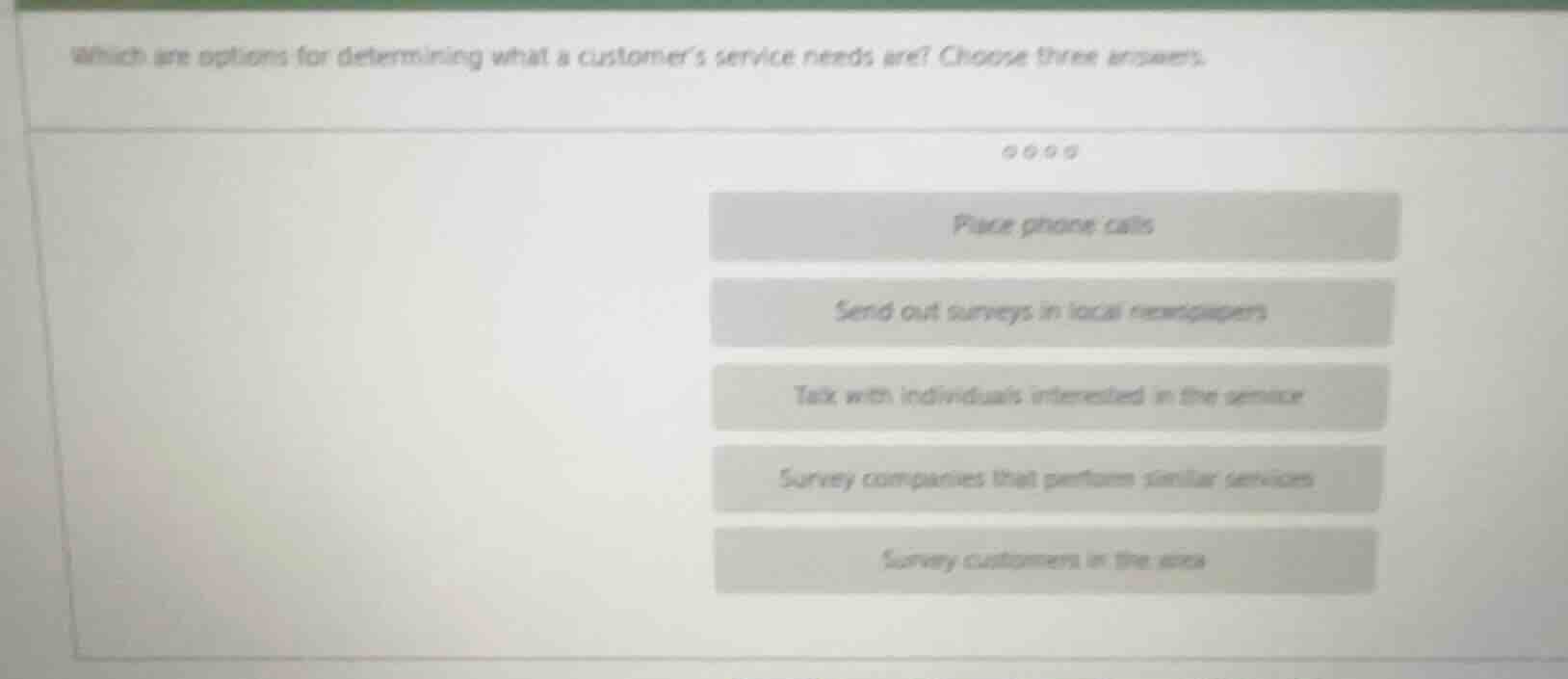 which are options for determining what a customer’s service needs are? …