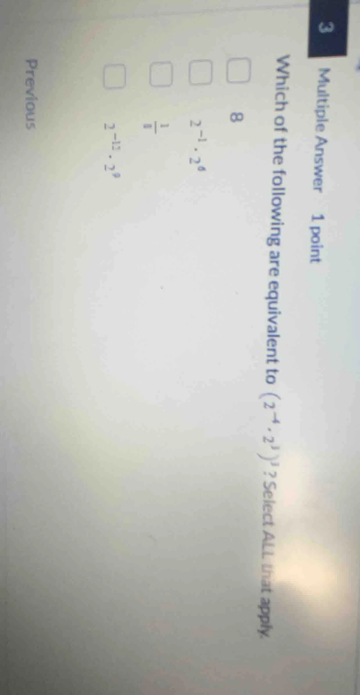 multiple answer 1 point which of the following are equivalent to \\((2^…