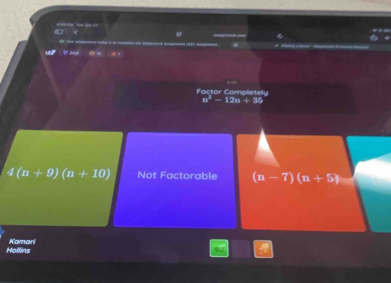 factor completely $n^2 - 12n + 35$ $4(n + 9)(n + 10)$ not factorable $(…