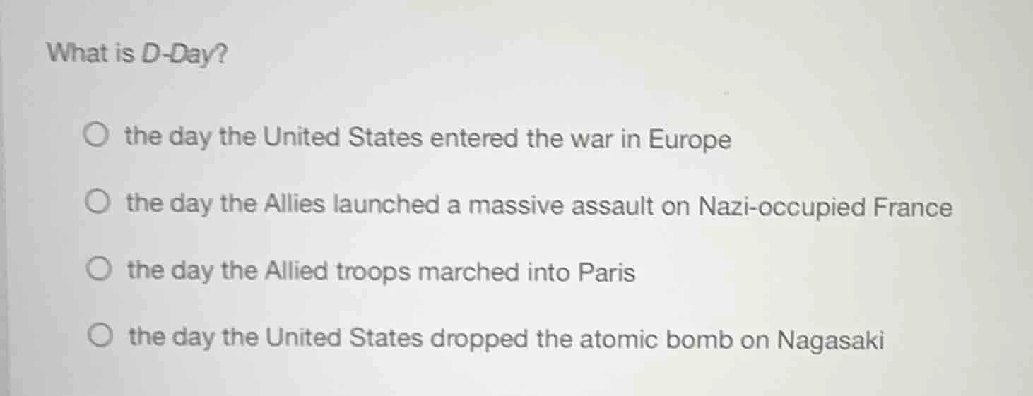 what is d-day? the day the united states entered the war in europe the …