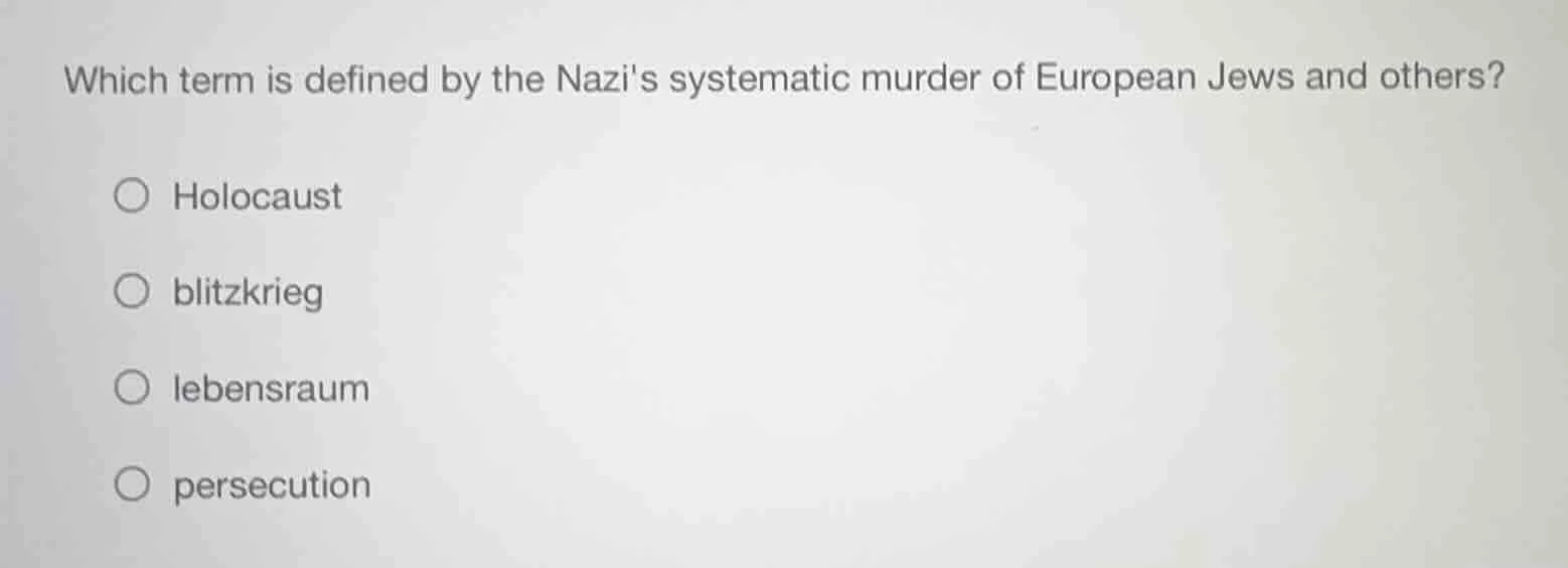 which term is defined by the nazis systematic murder of european jews a…