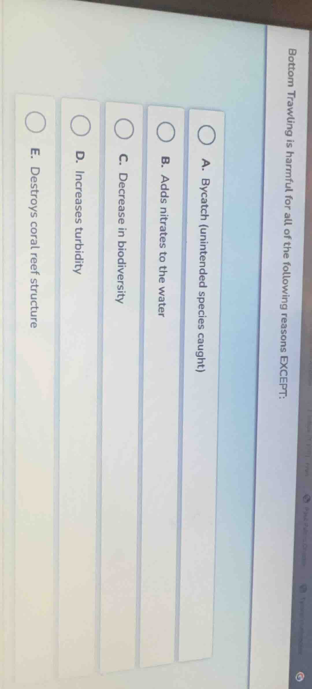 bottom trawling is harmful for all of the following reasons except: a. …