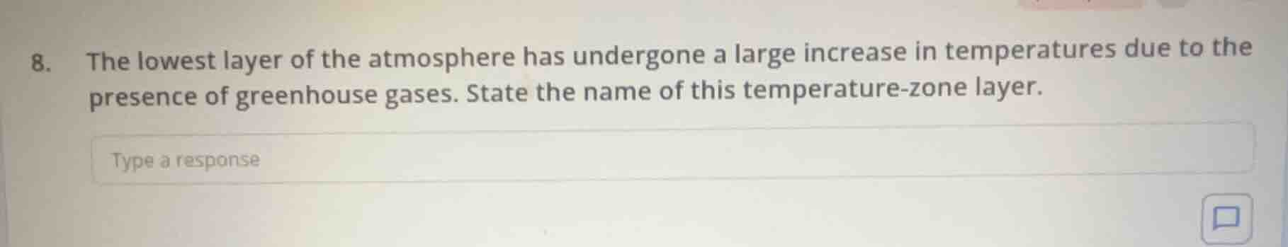 8. the lowest layer of the atmosphere has undergone a large increase in…