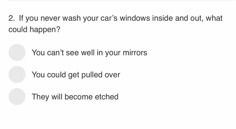 2. if you never wash your car’s windows inside and out, what could happ…