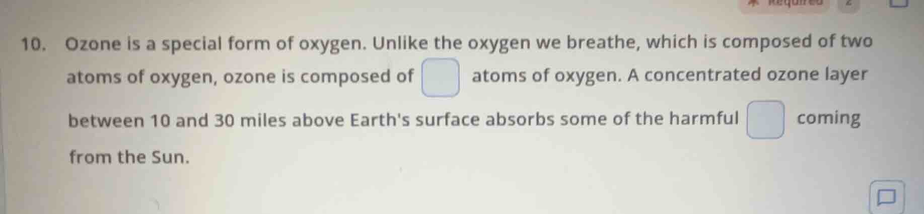 10. ozone is a special form of oxygen. unlike the oxygen we breathe, wh…