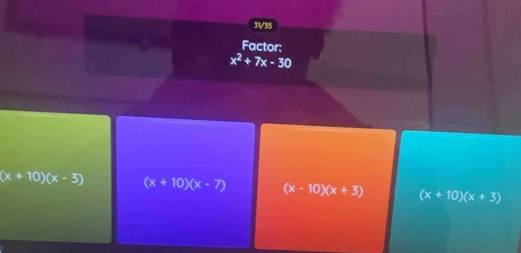 factor: $x^2 + 7x - 30$ $(x + 10)(x - 3)$ $(x + 10)(x - 7)$ $(x - 10)(x…