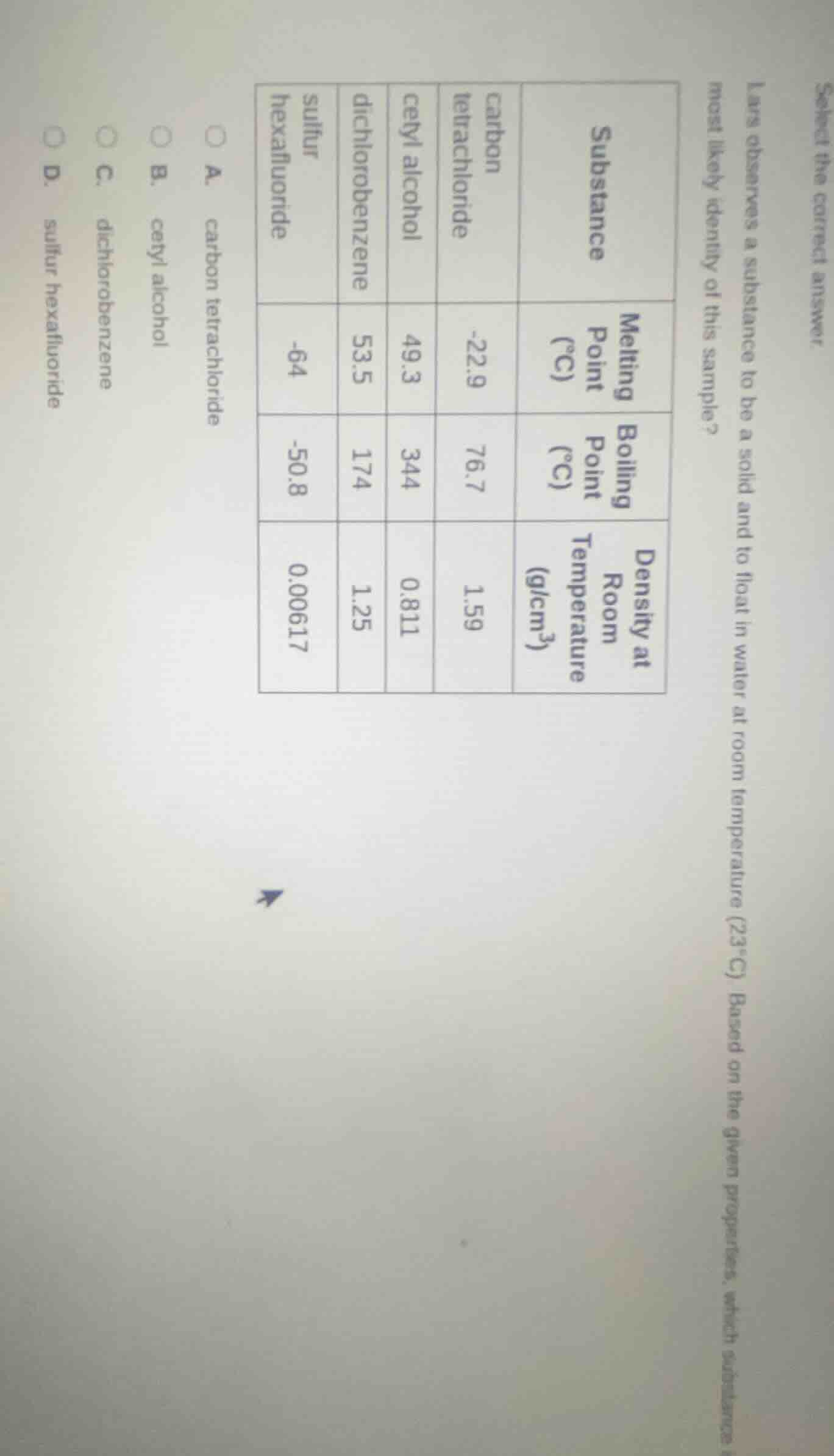 select the correct answer lars observes a substance to be a solid and t…