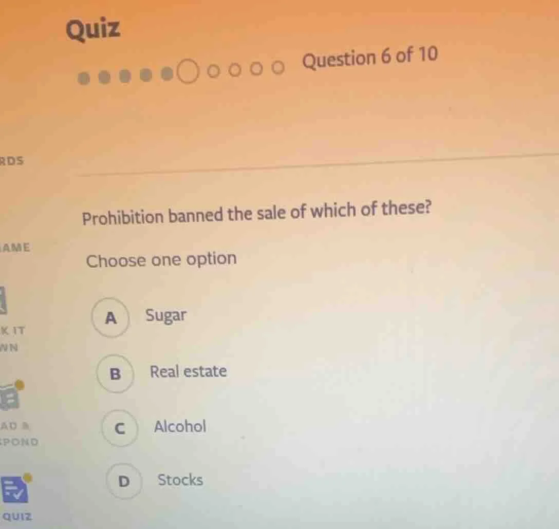 quiz question 6 of 10 prohibition banned the sale of which of these? ch…