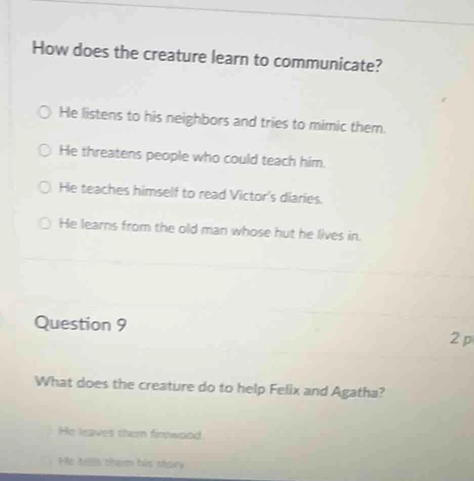 how does the creature learn to communicate? he listens to his neighbors…