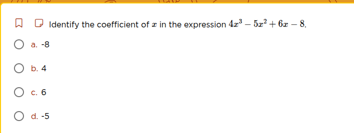 identify the coefficient of ( x ) in the expression ( 4x^3 - 5x^2 + 6x …