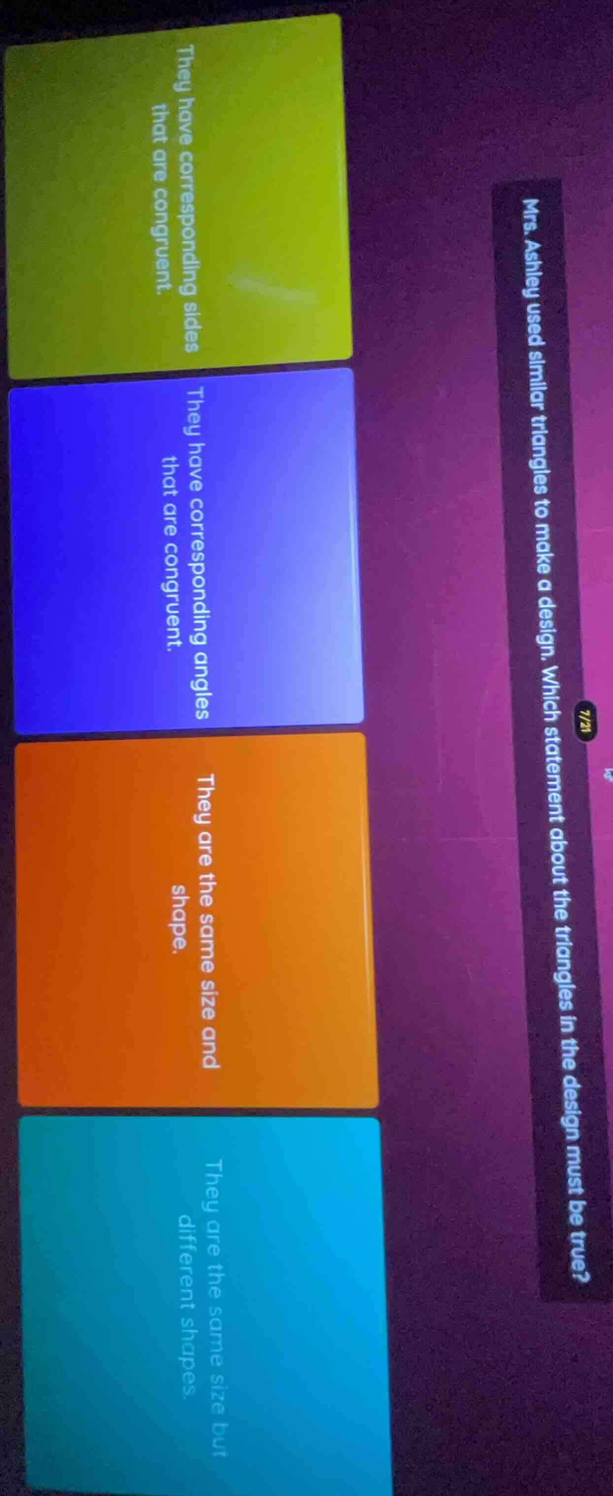 mrs. ashley used similar triangles to make a design. which statement ab…