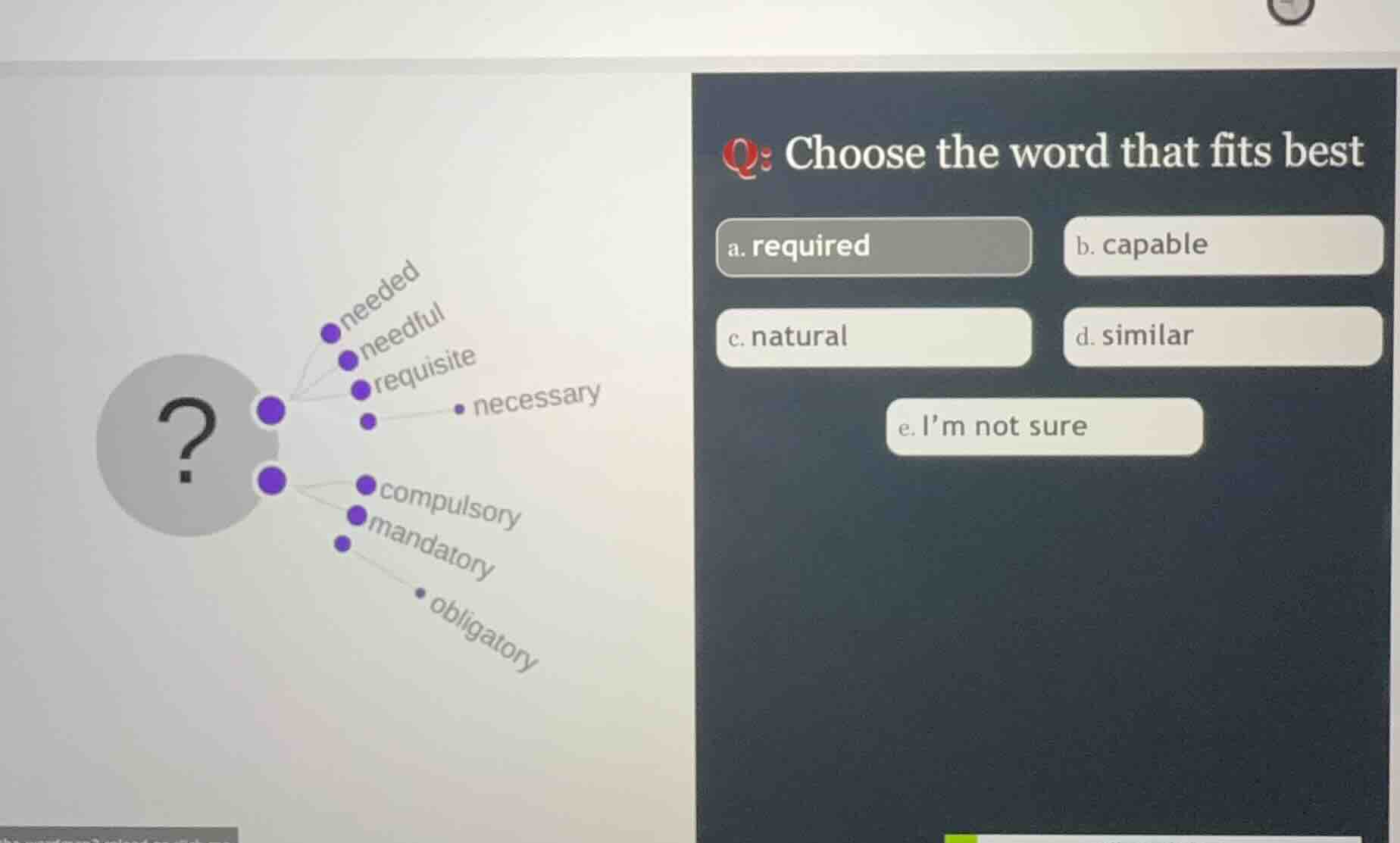 q: choose the word that fits best a. required b. capable c. natural d. …
