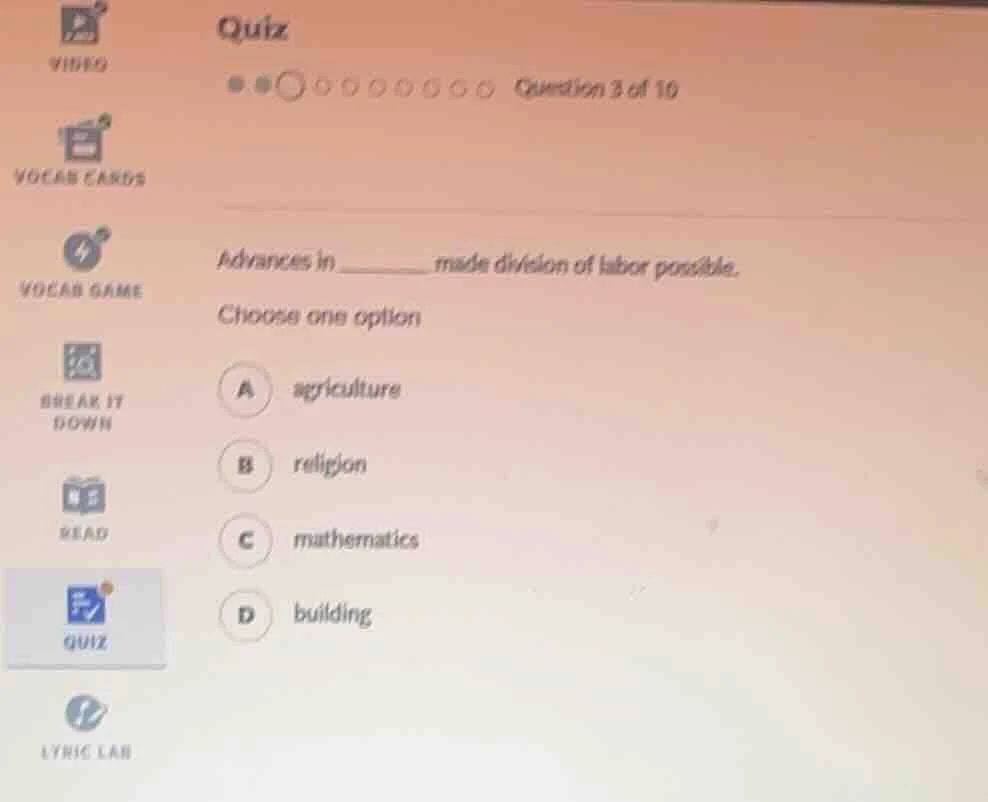 quiz question 3 of 10 advances in ______ made division of labor possibl…