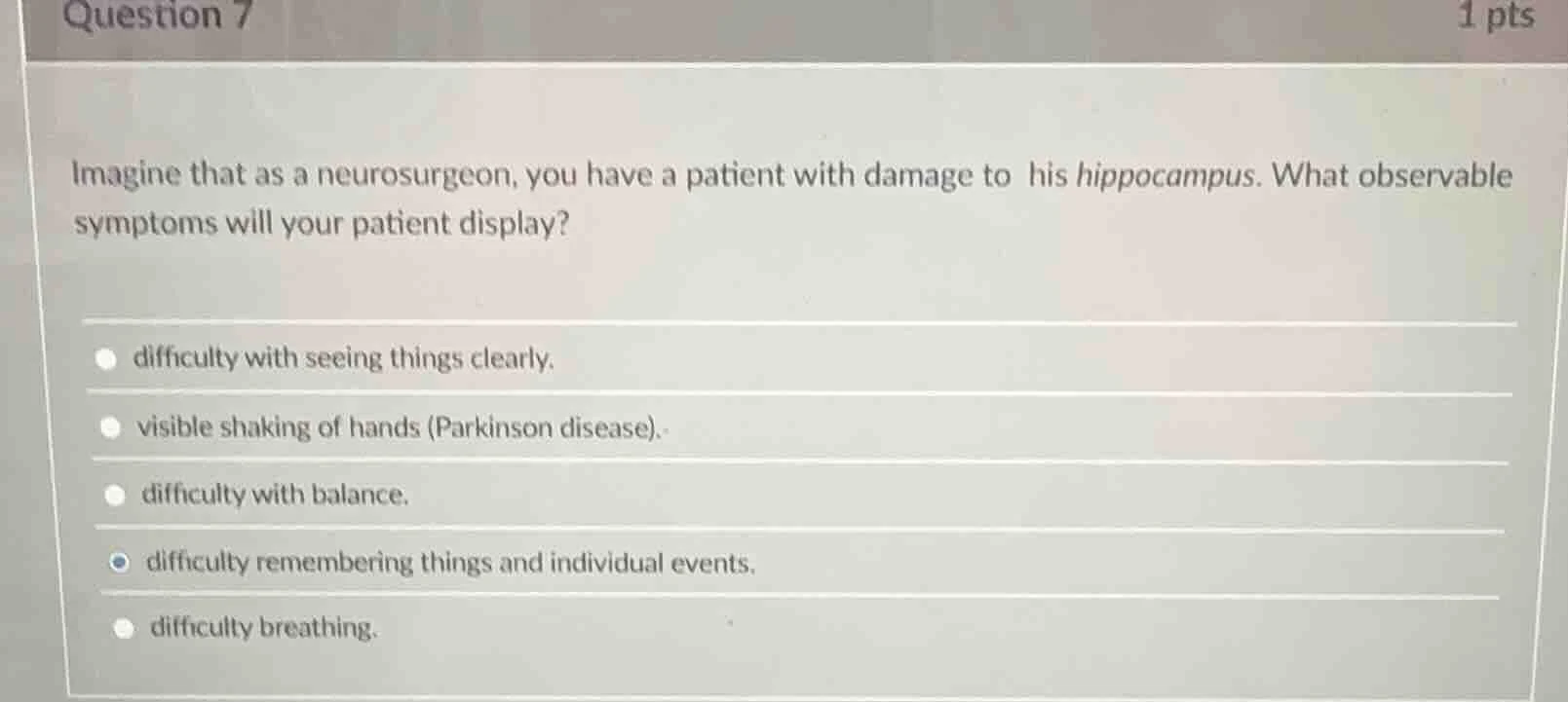 question 7 1 pts imagine that as a neurosurgeon, you have a patient wit…
