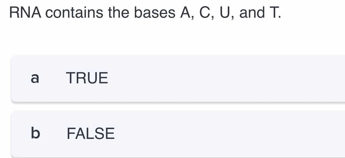 rna contains the bases a, c, u, and t. a true b false