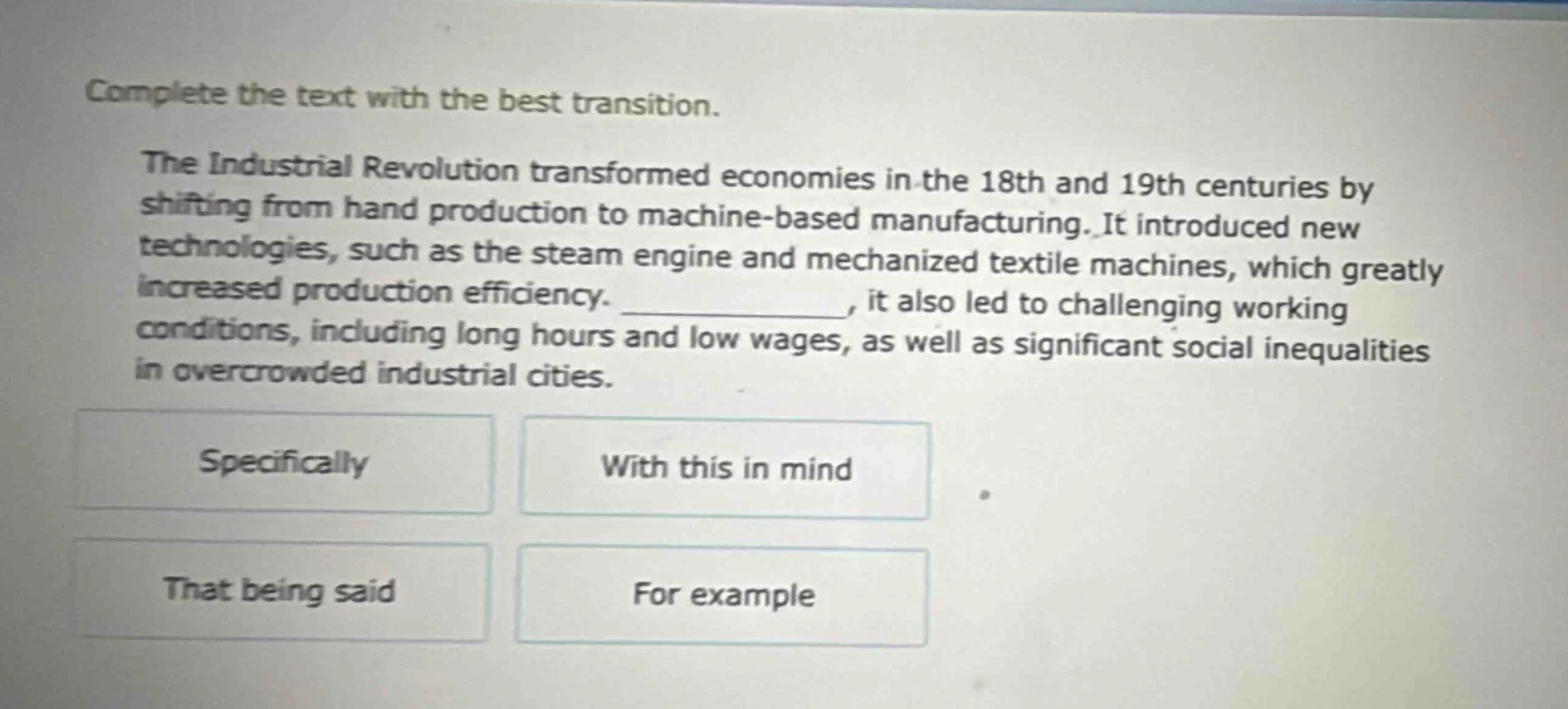 complete the text with the best transition. the industrial revolution t…