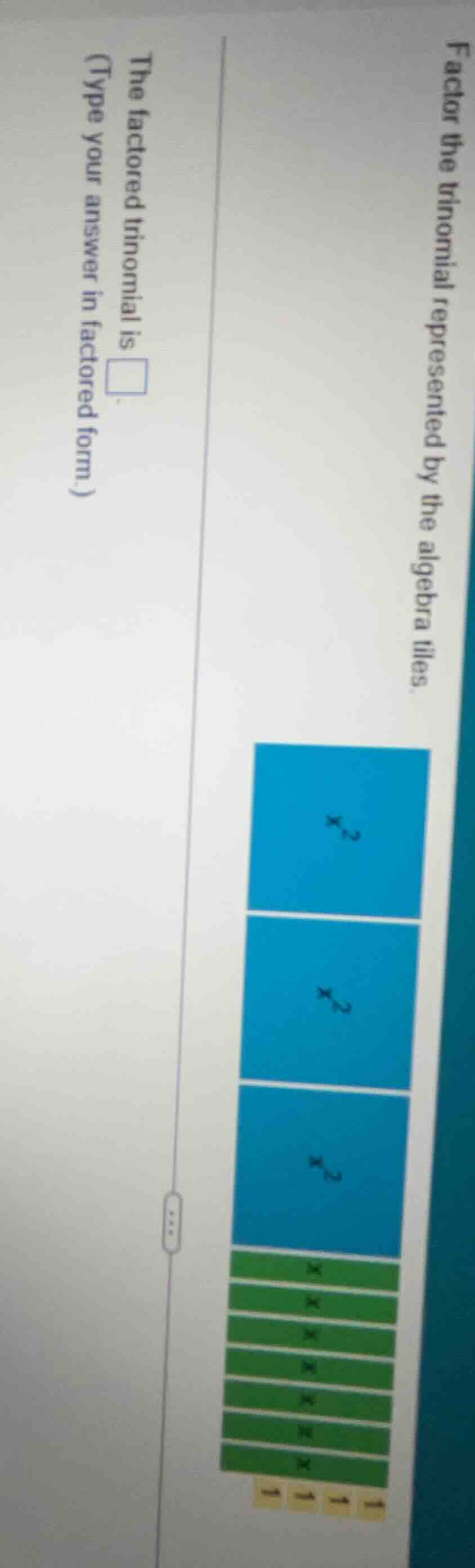 factor the trinomial represented by the algebra tiles. the factored tri…