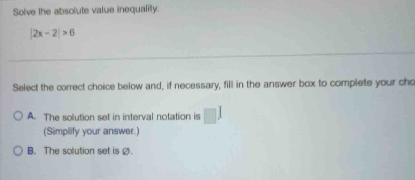 solve the absolute value inequality. \\(|2x - 2| > 6\\) select the corr…