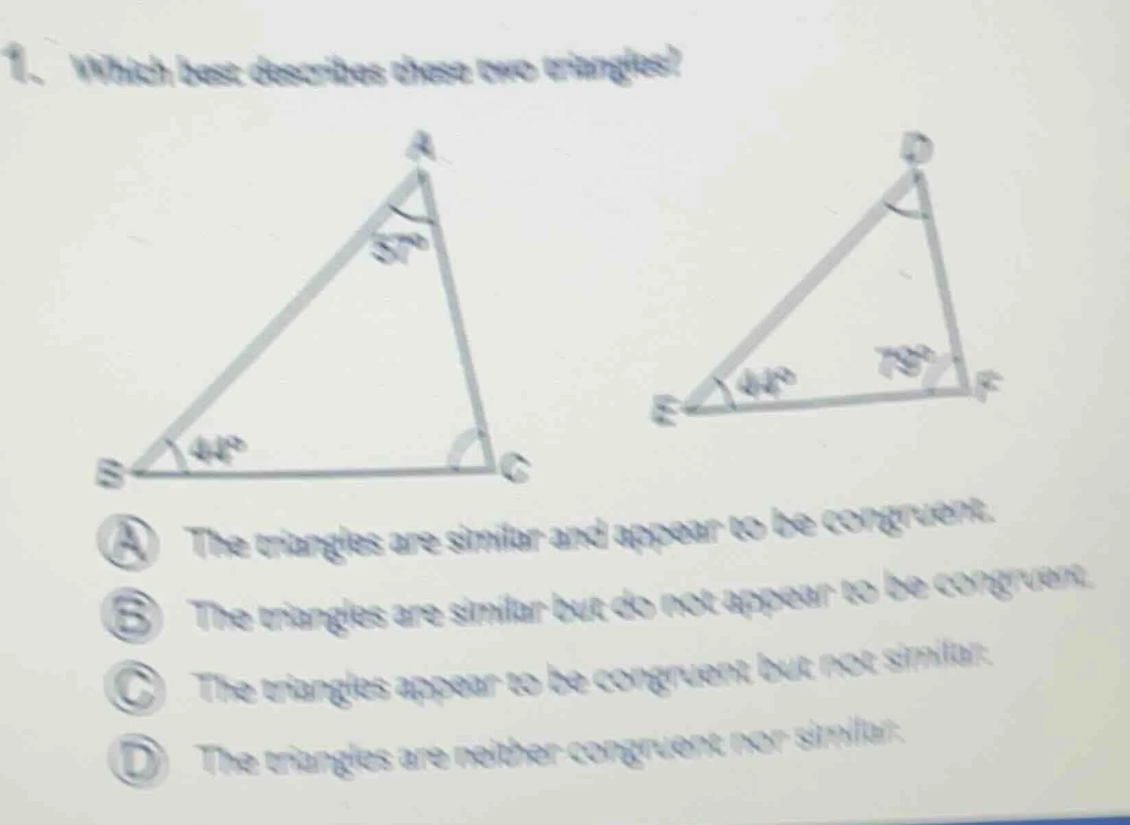 1. which best describes these two triangles? a the triangles are simila…
