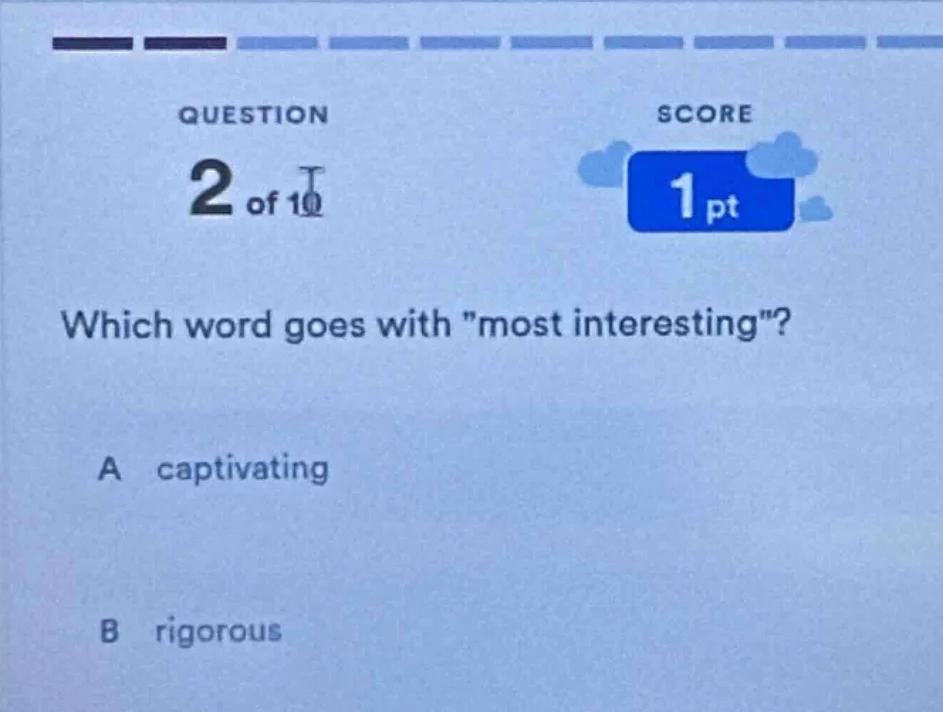 question 2 of 10 score 1 pt which word goes with \most interesting\? a …