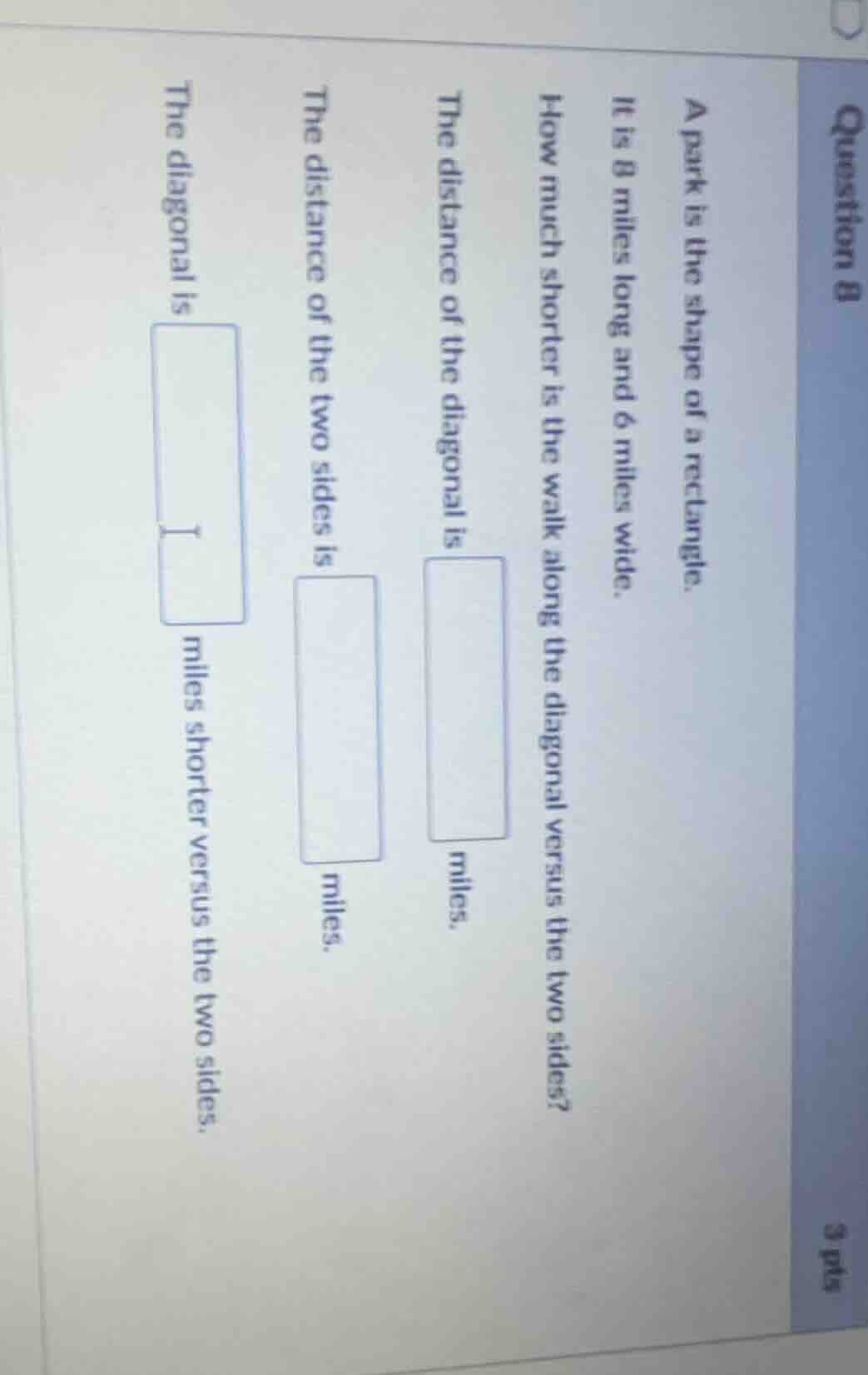 question 8 a park is the shape of a rectangle. it is 8 miles long and 6…