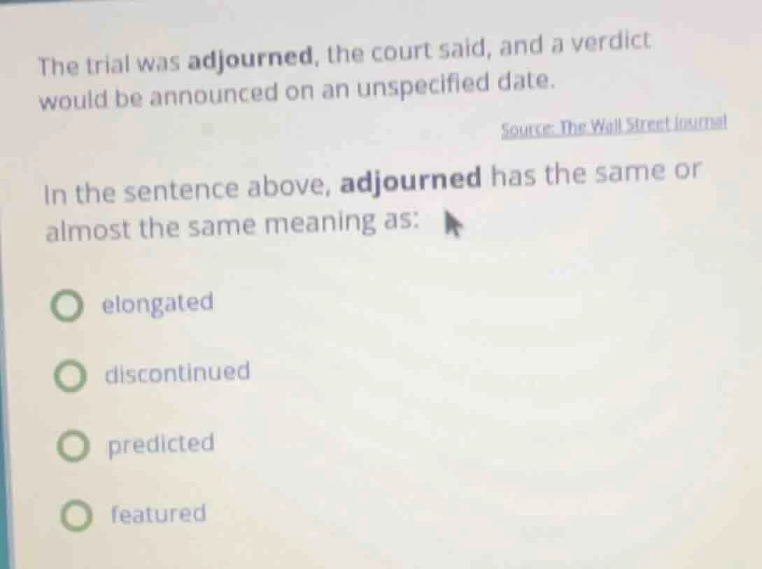 the trial was adjourned, the court said, and a verdict would be announc…