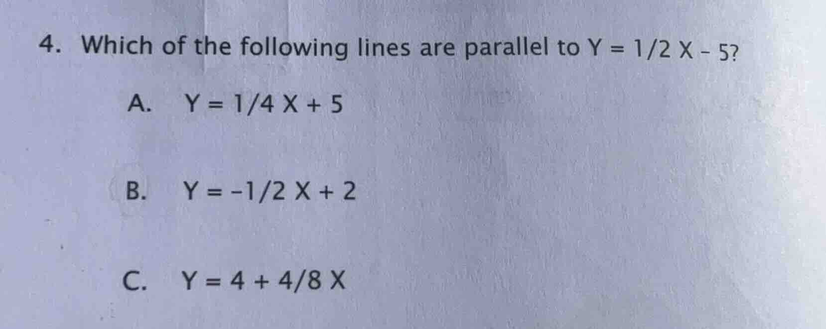 4. which of the following lines are parallel to $y = \\frac{1}{2}x - 5$…
