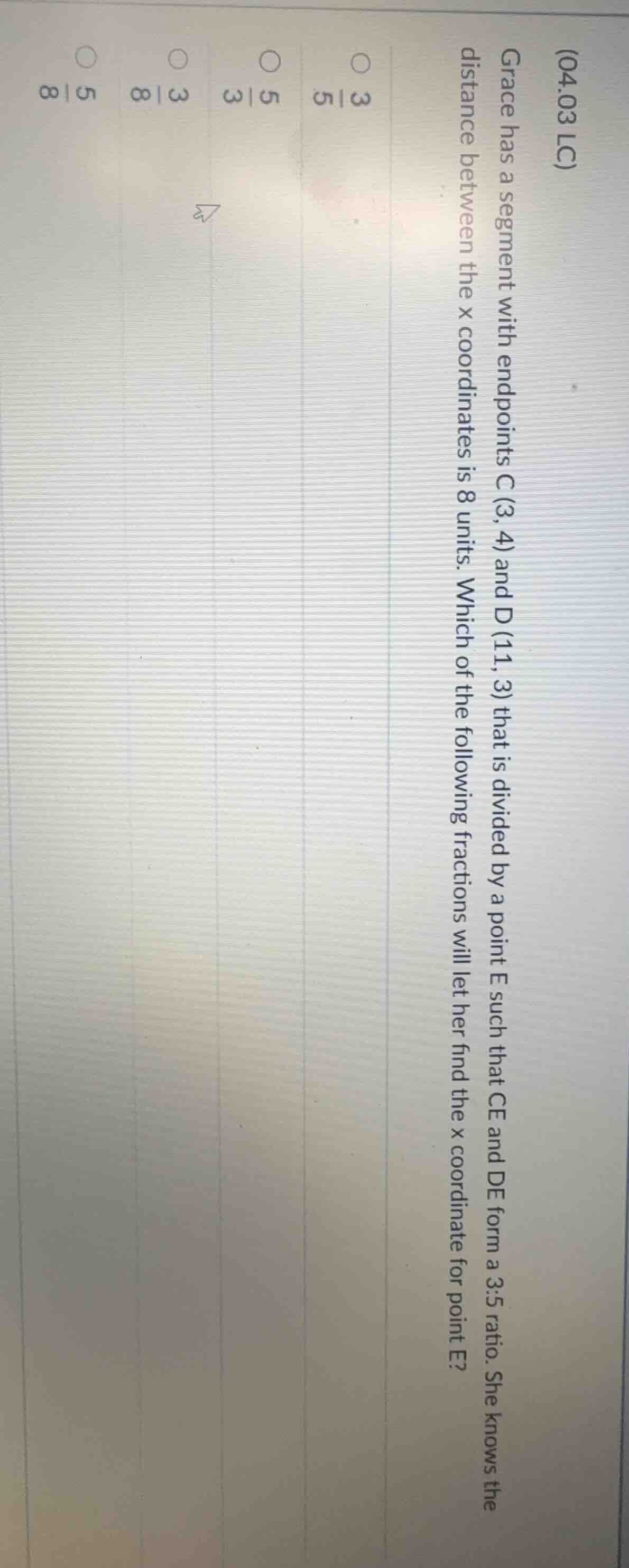 (04.03 lc) grace has a segment with endpoints c(3, 4) and d(11, 3) that…
