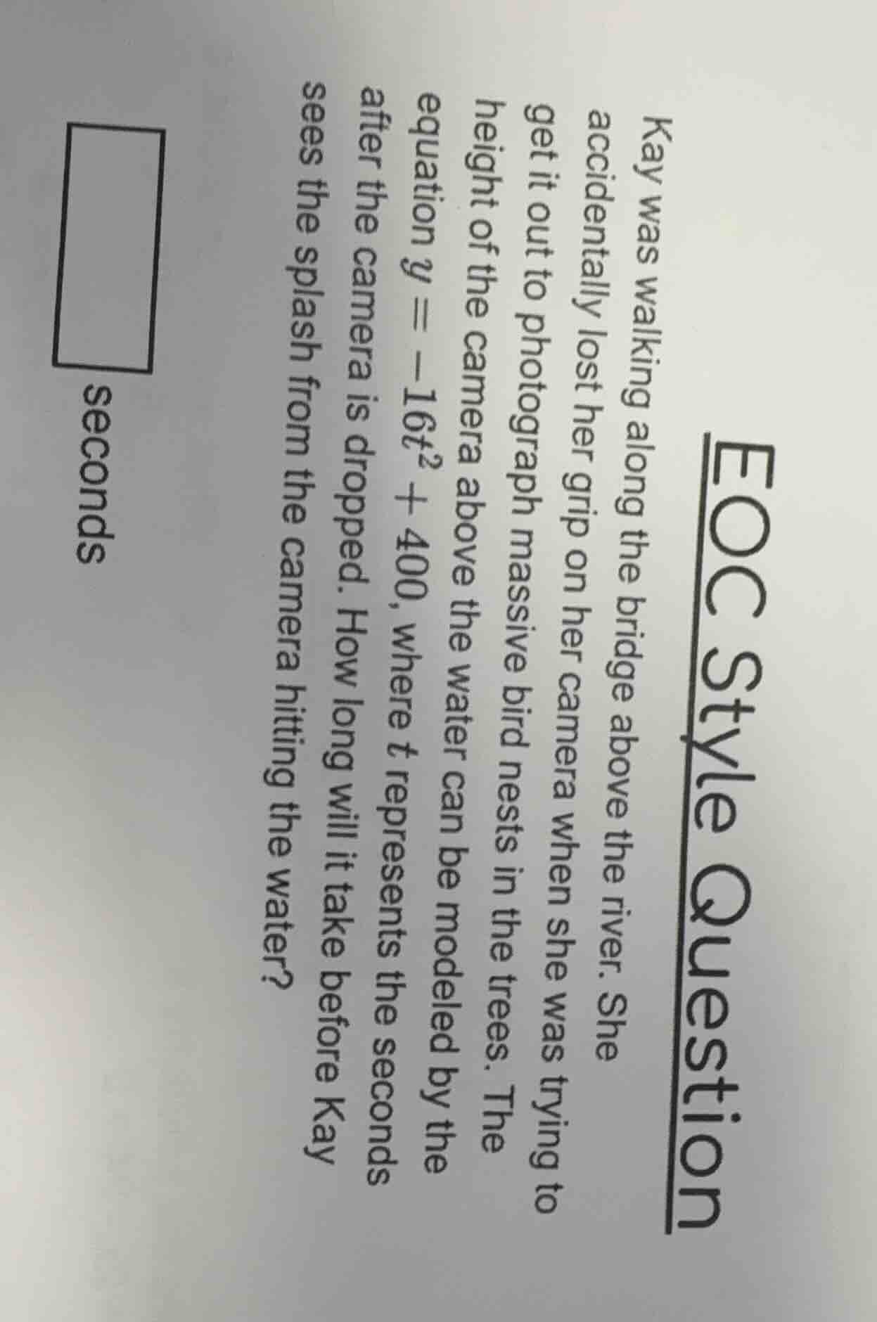 eoc style question kay was walking along the bridge above the river. sh…